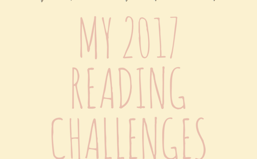 My 2017 Reading Challenges (O.M.G!)