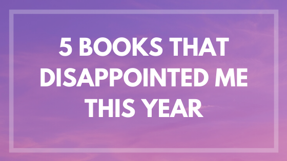 The 5 Most Disappointing Books of 2019